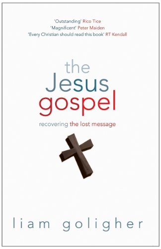 The Jesus Gospel: Recovering the Lost Message