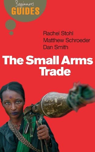 The Small Arms Trade: A Beginner's Guide