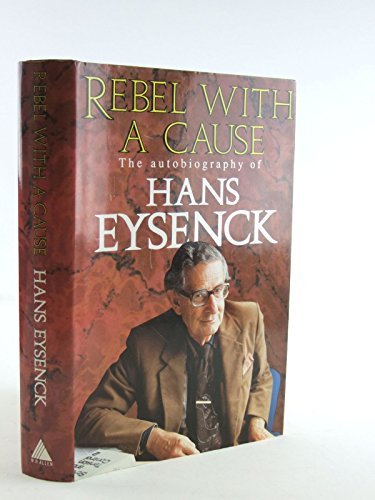 Rebel with a Cause: Autobiography of Hans Eysenck