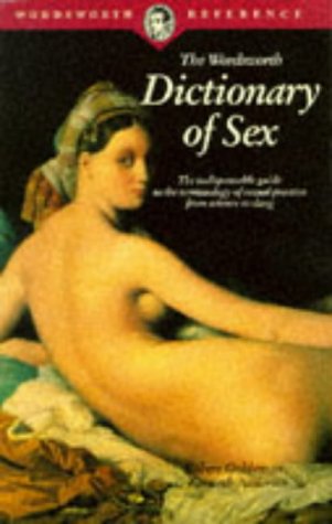 The Wordsworth Dictionary of Sex