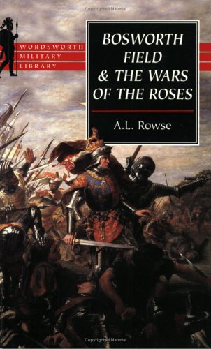Bosworth Field and the Wars of the Roses
