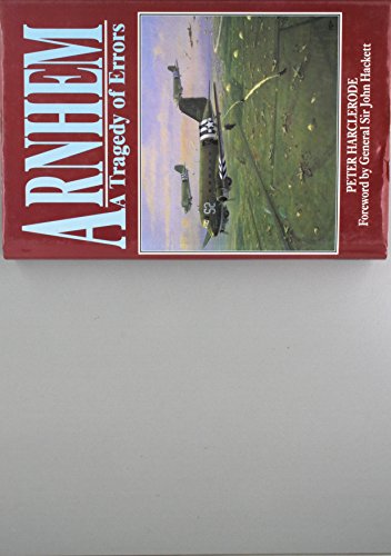 Arnhem: A Tragedy of Errors