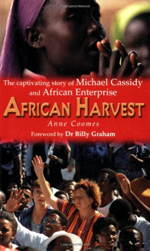 African Harvest: The Captivating Story of Michael Cassidy and African Enterprise