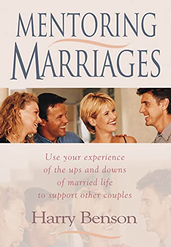 Mentoring Marriages: Use your experience of the ups and downs of married life to support othe
