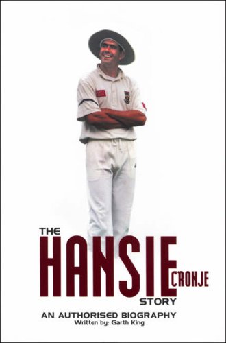 The Hansie Cronje Story: An Authorised Biography