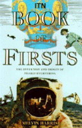 ITN Book of Firsts: The Invention and Origin of Nearly Everything