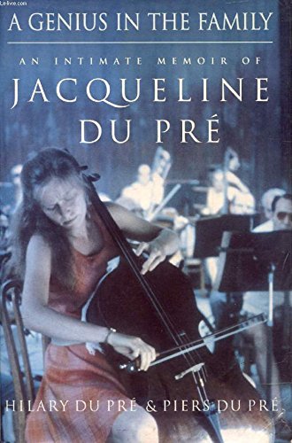A Genius in the Family: Intimate Memoir of Jacqueline du Pre