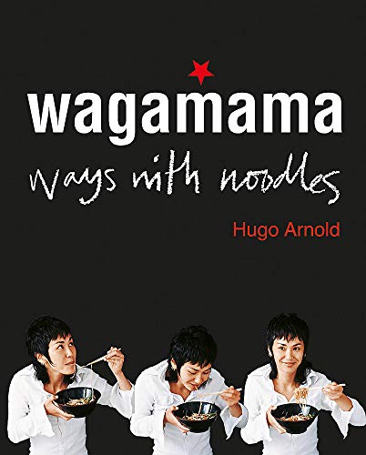 Wagamama Ways With Noodles