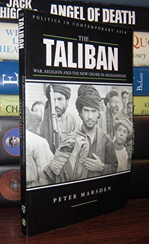 The Taliban: War, Religion and the New Order in Afghanistan