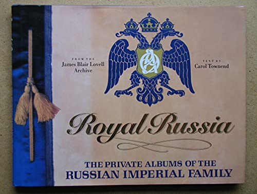 Royal Russia: Private Albums of the Russian Imperial Family