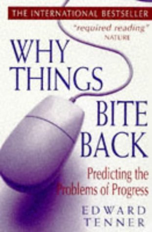 Why Things Bite Back: Predicting the Problems of Progress