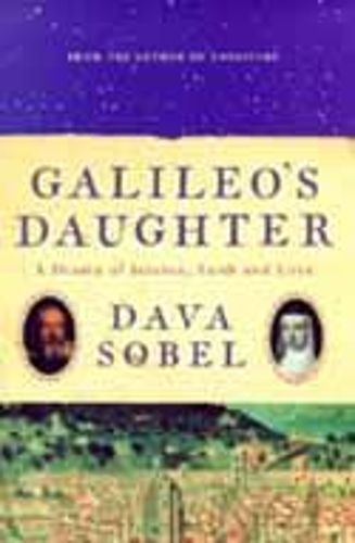 Galileo's Daughter: A Drama of Science, Faith and Love