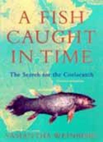 A Fish Caught in Time: The Search for the Coelacanth
