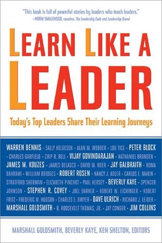 Learn Like a Leader: Today's Top Leaders Share Their Learning Journeys