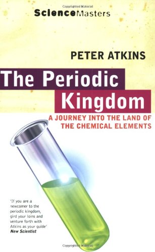 The Periodic Kingdom: A Journey Into the Land of the Chemical Elements