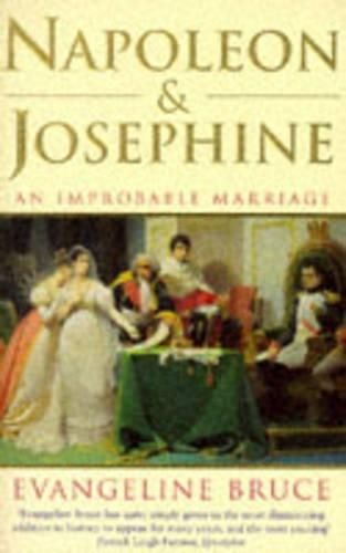 Napoleon and Josephine: An Improbable Marriage