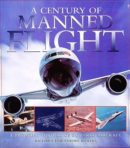 A Century of Manned Flight: A Pictorial History of Powered Aircraft