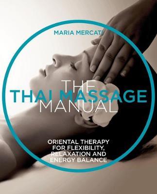 The Thai Massage: Oriental therapy for flexibility, relaxation and energy balance