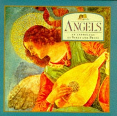 Angels: An Anthology of Verse and Prose