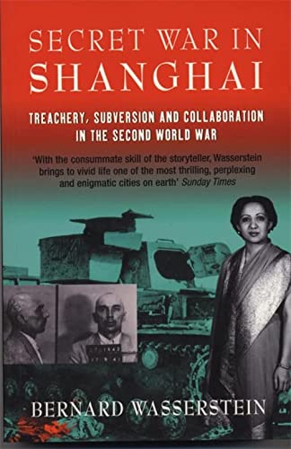 Secret War In Shanghai: Treachery, Subversion and collaboration in the Second World War