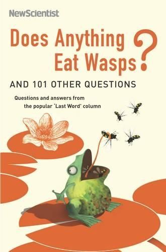 Does Anything Eat Wasps?: And 101 Other Questions