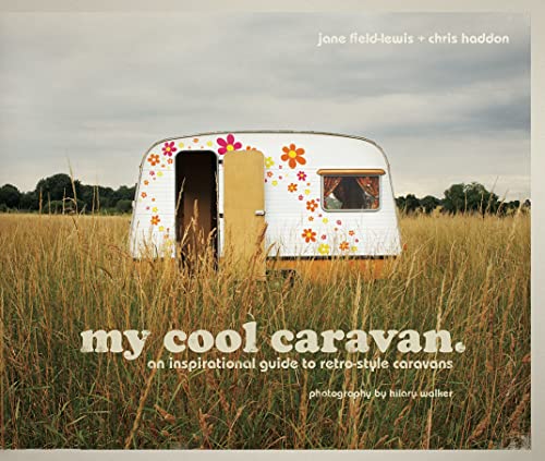 My Cool Caravan: An inspirational guide to retro-style caravans (My Cool)