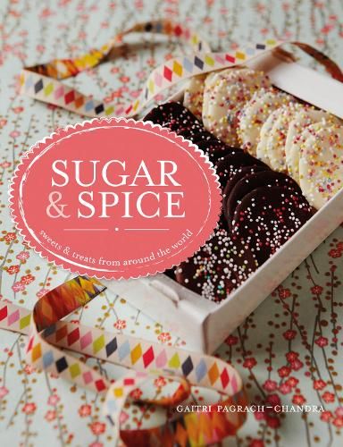 Sugar & Spice: sweets & treats from around the world