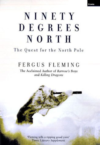 Ninety Degrees North: The Quest for the North Pole