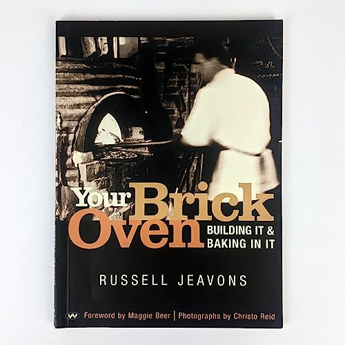 Your Brick Oven: Building it and baking in it