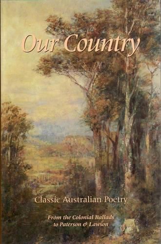 Our Country: From the Colonial Ballads to Paterson and Lawson