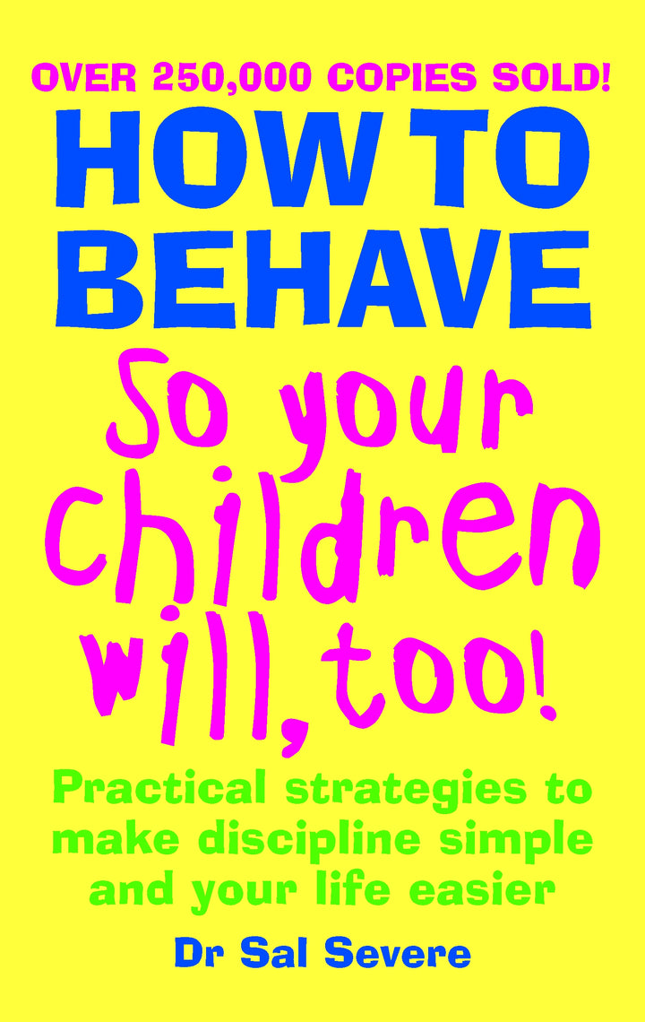 How To Behave So Your Children Will, Too