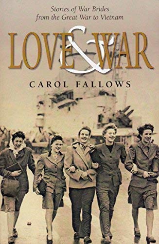 Love and War: Stories of War Brides, from the Great War to Vietnam