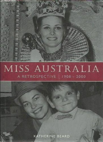 Miss Australia: A Retrospective 1908-2000