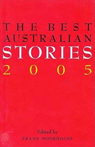 The Best Australian Stories: 2005