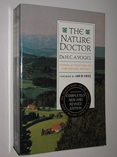 The Nature Doctor: A Manual of Traditional and Complementary Medicine