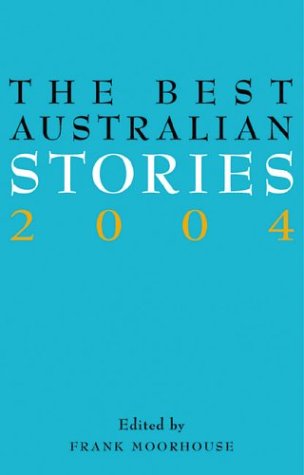 The Best Australian Stories: 2004
