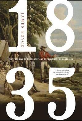 1835: The Founding of Melbourne and the Conquest of Australia