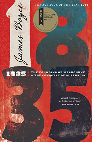 1835: The Founding of Melbourne & the Conquest of Australia