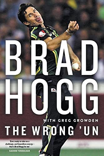 The Wrong 'Un: The Brad Hogg Story
