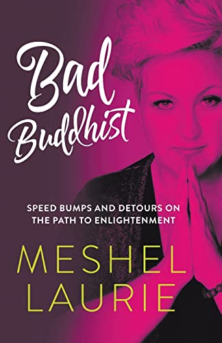 Bad Buddhist: Speed bumps and detours on the path to enlightenment
