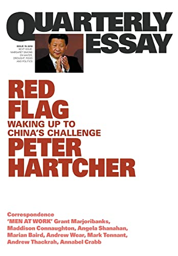Red Flag: Waking Up to China's Challenge: Quarterly Essay 76