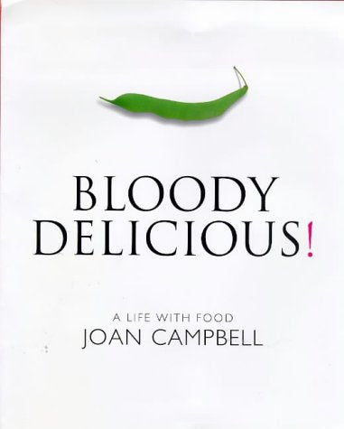 Bloody Delicious!: A Life with Food