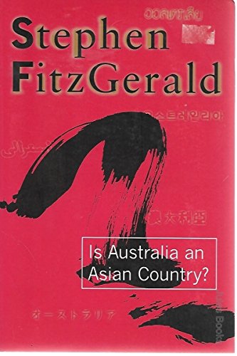 Is Australia an Asian Country?: Can Australia Survive in an East Asian Future?