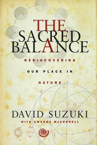 The Sacred Balance: Rediscovering Our Place in Nature