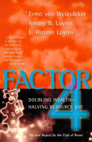 Factor Four: Doubling Wealth--Halving Resource Use