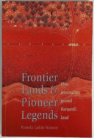 Frontier Lands and Pioneer Legends: How Pastoralists Gained Karuwali Land