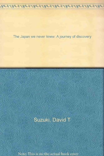 The Japan We Never Knew: A Journey of Discovery