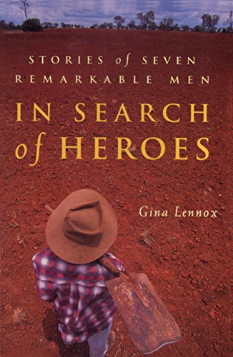 In Search of Heroes: Stories of seven remarkable men