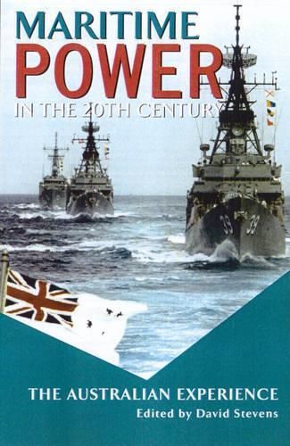 Maritime Power in the 20th Century: The Australian Experience
