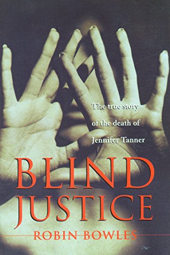 Blind Justice: The True Story of the Death of Jennifer Tanner